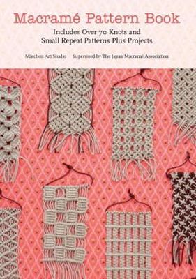 Marchen Art - Macrame Pattern Book: Includes Over 70 Knots and Small Repeat Patterns Plus Projects - 9781250034014 - V9781250034014