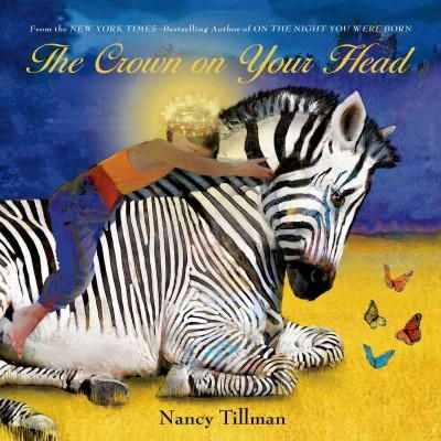 Nancy Tillman - The Crown on Your Head - 9781250040459 - V9781250040459