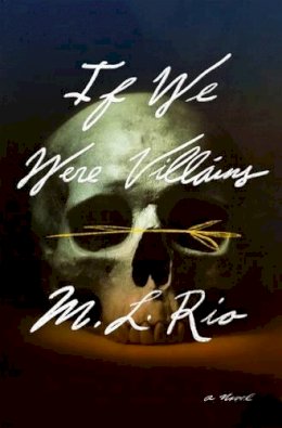 M. L. Rio - If We Were Villains: A Novel - 9781250095282 - V9781250095282