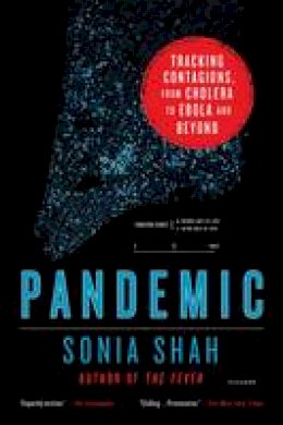 Sonia Shah - Pandemic - 9781250118004 - V9781250118004