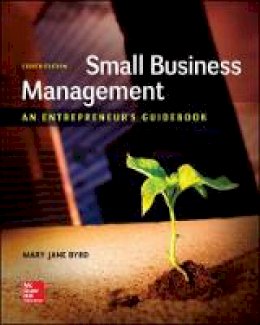 Mary Jane Byrd - Small Business Management: An Entrepreneur's Guidebook - 9781259538988 - V9781259538988