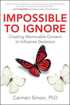 Carmen Simon - Impossible to Ignore: Creating Memorable Content to Influence Decisions - 9781259584138 - V9781259584138
