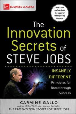Carmine Gallo - The Innovation Secrets of Steve Jobs: Insanely Different Principles for Breakthrough Success - 9781259835896 - V9781259835896
