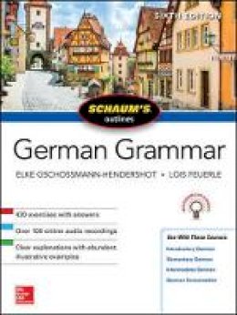 Elke Gschossmann-Hendershot - Schaum´s Outline of German Grammar, Sixth Edition - 9781260120998 - V9781260120998