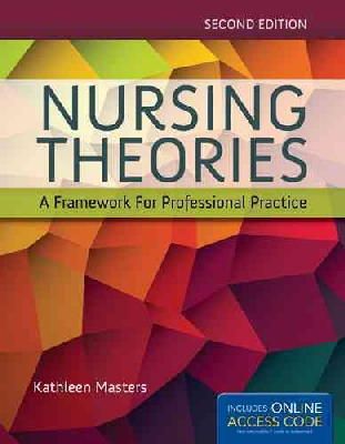 Kathleen Masters - Nursing Theories: A Framework For Professional Practice - 9781284048353 - V9781284048353