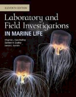 Cass-Dudley, Virginia L.; Dudley, Virginia; Dudley, Gordon H.; Sumich, James L.; Morrissey, John; Pinkard-Meier, Deanna R. - Laboratory and Field Investigations in Marine Life - 9781284090543 - V9781284090543
