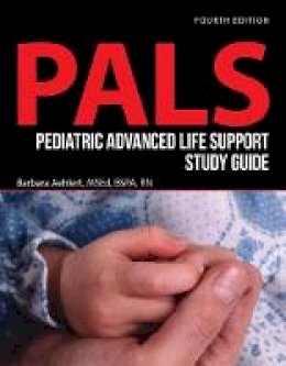 Aehlert, Barbara - Pediatric Advanced Life Support Study Guide - 9781284116472 - V9781284116472