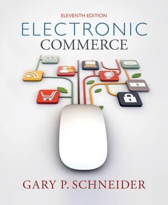 Gary Schneider - Electronic Commerce - 9781285425436 - V9781285425436