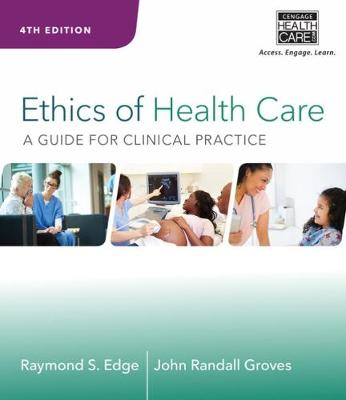 Raymond S. Edge - Ethics of Health Care: A Guide for Clinical Practice - 9781285854182 - V9781285854182