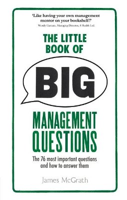 James Mcgrath - Little Book of Big Management Questions, The: The 76 most important questions and how to answer them - 9781292013602 - V9781292013602