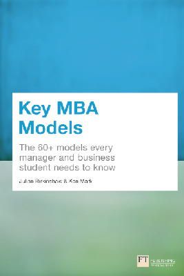 Julian Birkinshaw - Key MBA Models: The 60+ Models Every Manager and Business Student Needs to Know - 9781292016856 - V9781292016856