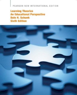 Dale H. Schunk - Learning Theories: An Educational Perspective: Pearson New International Edition - 9781292020587 - V9781292020587