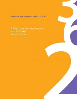 John B. Fraleigh - First Course in Abstract Algebra, A: Pearson New International Edition - 9781292024967 - V9781292024967