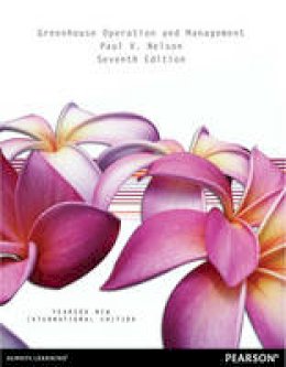Paul V. Nelson - Greenhouse Operation and Management: Pearson New International Edition - 9781292027685 - V9781292027685