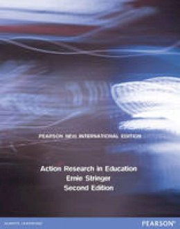 Ernie Stringer - Action Research in Education: Pearson New International Edition - 9781292041087 - V9781292041087