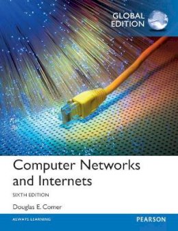 Douglas Comer - Computer Networks and Internets, Global Edition - 9781292061177 - V9781292061177