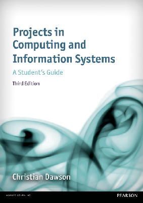 Christian Dawson - Projects in Computing and Information Systems: A Student´s Guide - 9781292073460 - V9781292073460