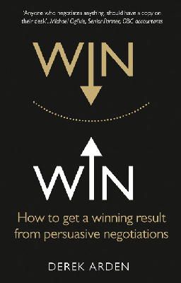 Derek Arden - Win Win: Negotiation: How to get a winning result from persuasive negotiations - 9781292074085 - V9781292074085
