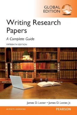 James Lester - Writing Research Papers: A Complete Guide, Global Edition - 9781292076898 - V9781292076898