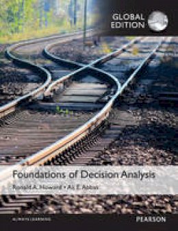 Ali E. Abbas - Foundations of Decision Analysis, Global Edition - 9781292079691 - V9781292079691