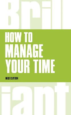 Mike Clayton - How to manage your time - 9781292083261 - V9781292083261