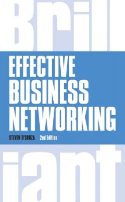 Steven D´souza - Effective Business Networking: What The Best Networkers Know, Say and Do - 9781292083285 - V9781292083285