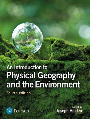 Joseph A. Holden - An Introduction to Physical Geography and the Environment - 9781292083575 - V9781292083575