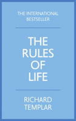 Richard Templar - Rules of Life: A personal code for living a better, happier, more successful kind of life (4th Edition) - 9781292085609 - V9781292085609