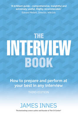 James Innes - The Interview Book: How to prepare and perform at your best in any interview - 9781292086514 - V9781292086514