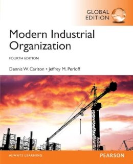 Dennis Carlton - Modern Industrial Organization, Global Edition - 9781292087856 - V9781292087856