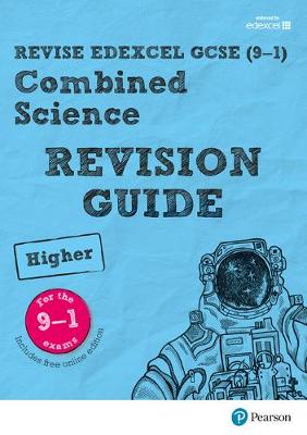 Saunders, Nigel, Lowrie, Pauline, O'Neill, Mike - REVISE Edexcel GCSE (9-1) Combined Science Higher Revision Guide: Higher (REVISE Edexcel GCSE Science 11) - 9781292131634 - V9781292131634