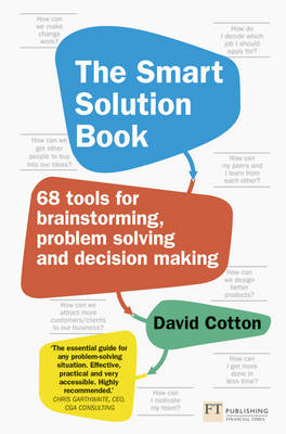 David Cotton - The Smart Solution Book: 68 Tools for Brainstorming, Problem Solving and Decision Making - 9781292142319 - V9781292142319