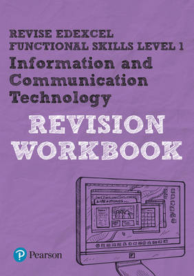 Dunn, Luke - REVISE Edexcel Functional Skills ICT: Workbook Level 1 (REVISE Functional Skills) - 9781292145877 - V9781292145877