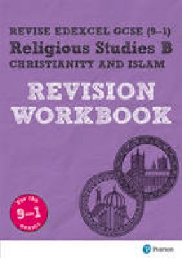 Tanya Hill - Revise Edexcel GCSE (9-1) Religious Studies B, Christianity & Islam Revision Workbook: for the 9-1 exams (Revise Edexcel GCSE Religious Studies 16) - 9781292148816 - V9781292148816