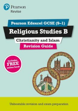 Tanya Hill - Revise Edexcel GCSE (9-1) Religious Studies B, Christianity & Islam Revision Guide: (with free online edition) (Revise Edexcel GCSE Religious Studies 16) - 9781292148823 - V9781292148823