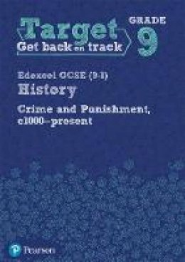 - Target Grade 9 (Edexcel GCSE (9-1) History Crime and punishment through Time, c1000- present Intervention Workbook (History Intervention) - 9781292245256 - V9781292245256
