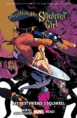 Ryan North - The Unbeatable Squirrel Girl Vol. 8: My Best Friend´s Squirrel - 9781302910761 - 9781302910761 Ryan North - The Unbeatable Squirrel Girl Vol. 8: My Best Friend´s Squirrel - 9781302910761 - 9781302910761
