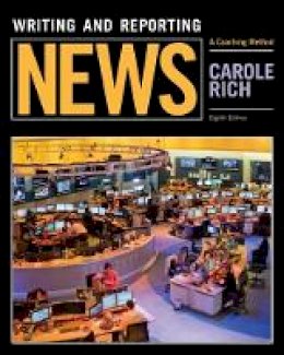 Carole Rich - Writing and Reporting News: A Coaching Method - 9781305077331 - V9781305077331