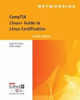 Jason W. Eckert - CompTIA Linux+ Guide to Linux Certification - 9781305107168 - V9781305107168