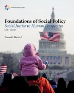 Amanda Barusch - Empowerment Series: Foundations of Social Policy: Social Justice in Human Perspective - 9781305943247 - V9781305943247
