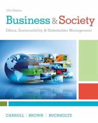Ann Buchholtz - Business & Society: Ethics, Sustainability & Stakeholder Management - 9781305959828 - V9781305959828