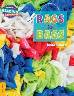 Anita Ganeri - Cambridge Reading Adventures From Rags to Bags Gold Band - 9781316500866 - V9781316500866