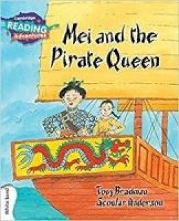 Tony Bradman - Cambridge Reading Adventures: Mei and the Pirate Queen White Band - 9781316500903 - V9781316500903