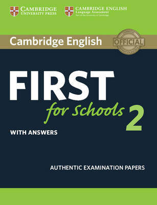   - FCE Practice Tests: Cambridge English First for Schools 2 Student´s Book with answers: Authentic Examination Papers - 9781316503485 - V9781316503485