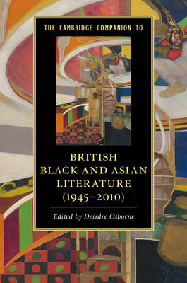 Deirdre Osborne - Cambridge Companions to Literature: The Cambridge Companion to British Black and Asian Literature (1945-2010) - 9781316504802 - V9781316504802