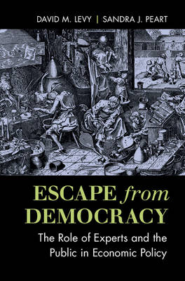David M. Levy - Escape from Democracy: The Role of Experts and the Public in Economic Policy - 9781316507131 - V9781316507131