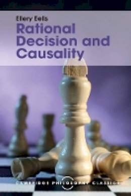 Ellery Eells - Rational Decision and Causality - 9781316507957 - V9781316507957