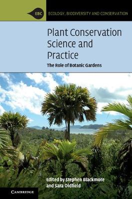 Stephen Blackmore - Plant Conservation Science and Practice: The Role of Botanic Gardens - 9781316602461 - V9781316602461