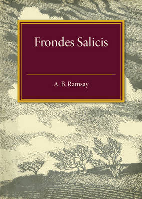 A. B. Ramsay - Frondes Salicis - 9781316603765 - V9781316603765