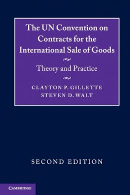 Clayton P. Gillette - The UN Convention on Contracts for the International Sale of Goods: Theory and Practice - 9781316604168 - V9781316604168